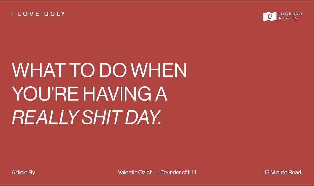 What To Do When You're Having a Really Shit Day