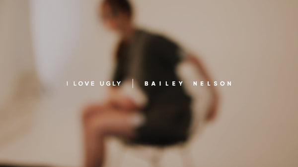 I Love Ugly x Bailey Nelson - Studio Day